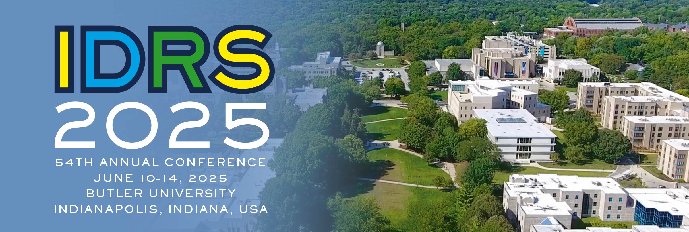 IDRS2025 54th Annual Conference June 10-14, 2025 Butler University Indianapolis, Indiana, USA